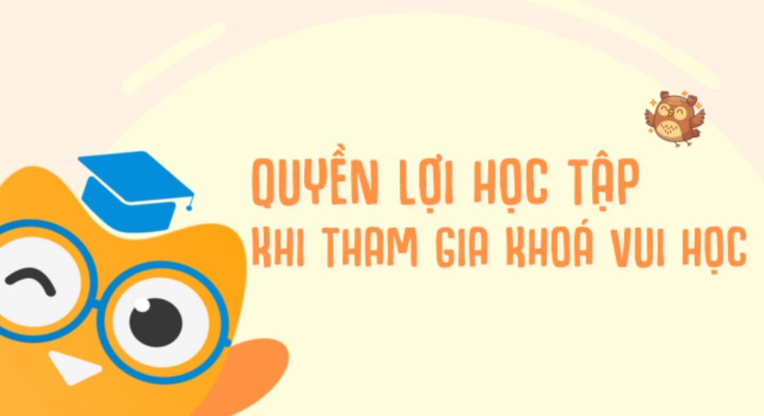 QUYỀN LỢI HỌC TẬP KHI THAM GIA KHOÁ VUI HỌC CỦA SÂN CHƠI KỸ NĂNG SỐNG