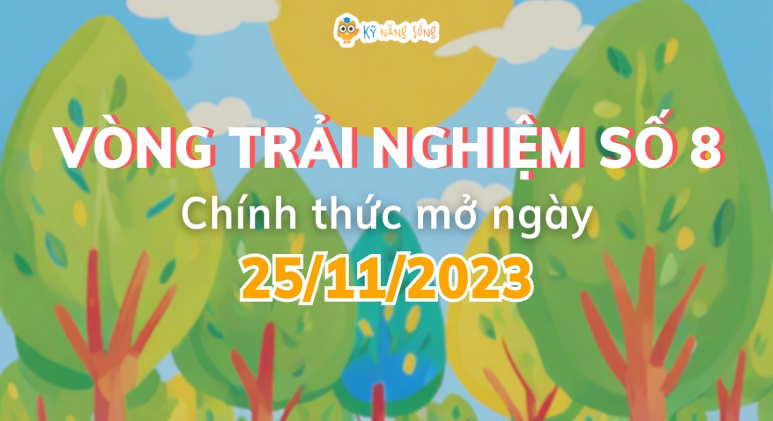VÒNG TRẢI NGHIỆM SỐ 8 CHÍNH THỨC BẮT ĐẦU