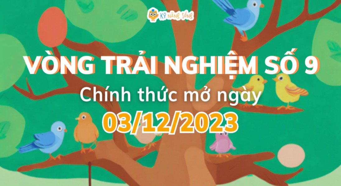 VÒNG TRẢI NGHIỆM SỐ 9 CHÍNH THỨC BẮT ĐẦU