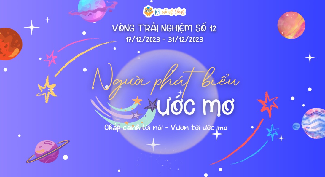 VÒNG TRẢI NGHIỆM SỐ 12 - NGƯỜI PHÁT BIỂU GIẤC MƠ